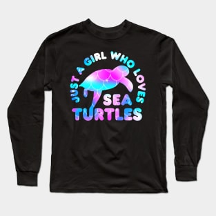 Just a Girl Who Loves Sea Turtles Cute Turtle Lover Birthday Gift for Girls Long Sleeve T-Shirt